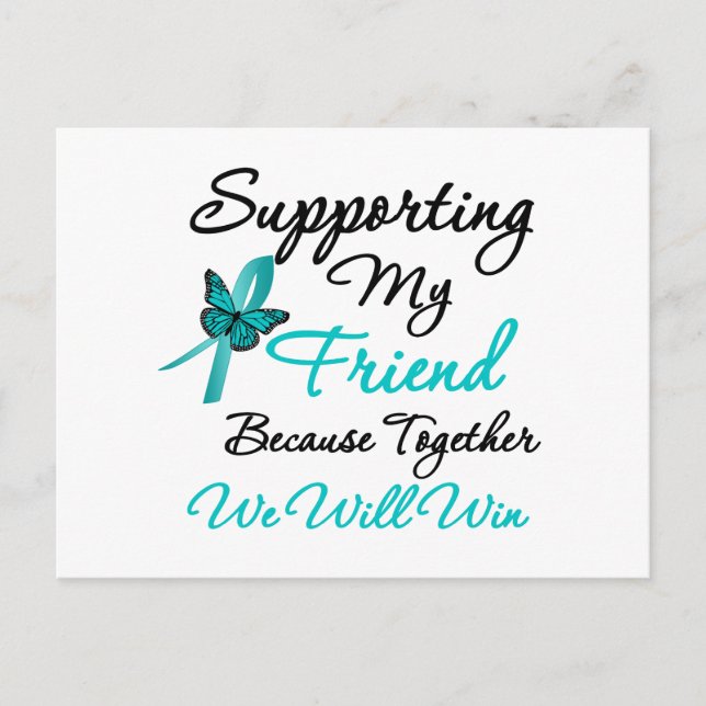 Ovarian Cancer Supporting My Friend Postcard (Front)