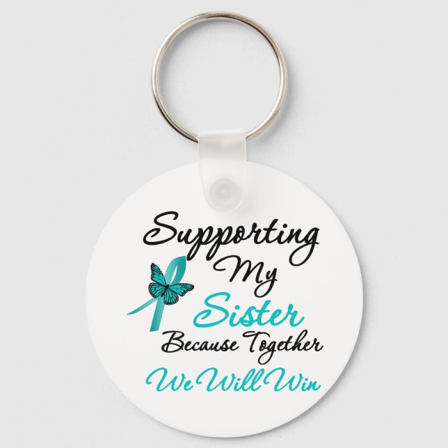 Ovarian Cancer Supporting My Sister Key Ring (Front)