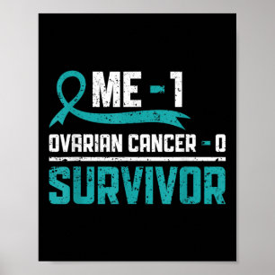 Ovarian Cancer Survivor Ovarian Cancer Warrior  Poster