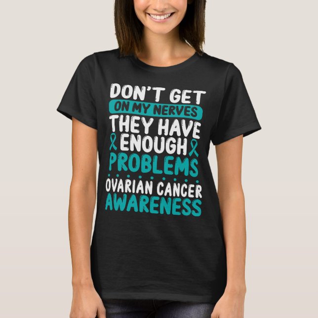 Ovarian Cancer Teal Ovarian Cancer Awareness Day T-Shirt (Front)