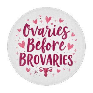 Ovaries Before Brovaries My Body my Choice Womb Cutting Board