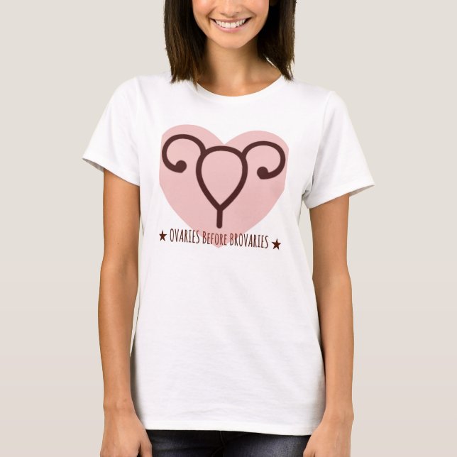 Ovaries Before Brovaries t-shirt (Front)