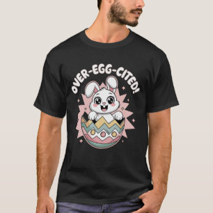 Over-Egg-cited! Easter Bunny T-Shirt