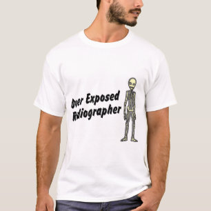 Over Exposed Radiographer T-Shirt
