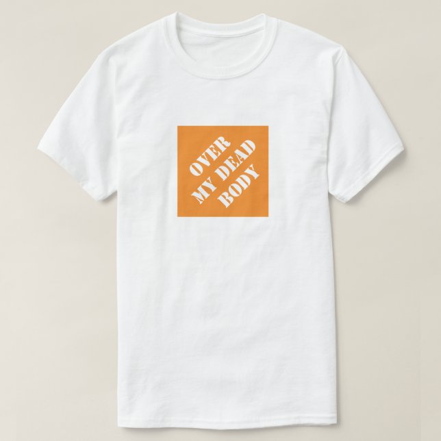 Over My Dead Body Funny Dad Humourous Father's Day T-Shirt (Design Front)