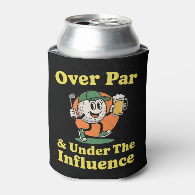 Over Par and Under The Influence Golf Drinking  Can Cooler (Can Front)