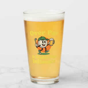 Over Par and Under The Influence Golf Drinking  Glass