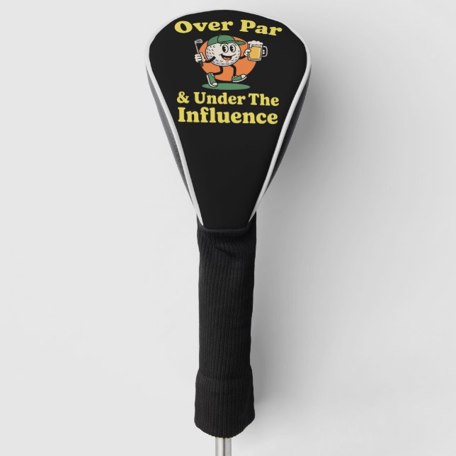 Over Par and Under The Influence Golf Drinking  Head Cover (Front)