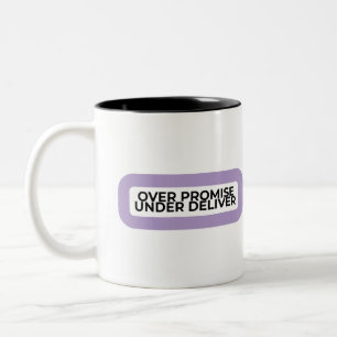 Over Promise Under Deliver Minimalist Typographic  Two-Tone Coffee Mug