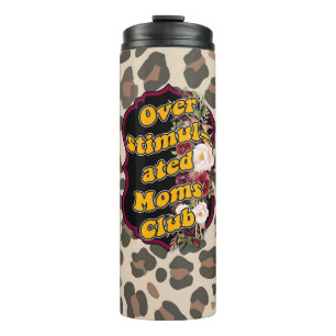 Over Stimulated mum's club Thermal Tumbler
