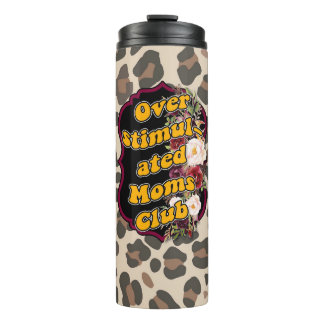 Over Stimulated mum's club Thermal Tumbler