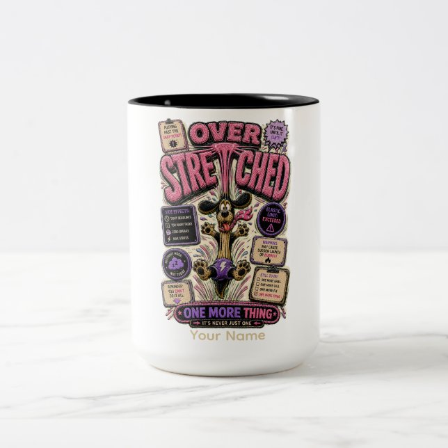 Over Stretched One More Thing Personalised Funny Two-Tone Coffee Mug (Center)