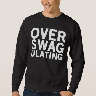 Over Swagulating Crewneck Sweatshirt