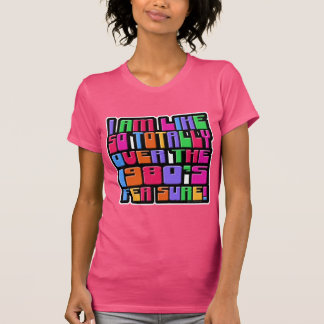 Over the Eighties Funny Retro Slogan Design T-Shirt