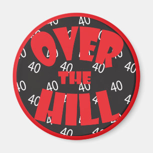 Over the Hill "40" Birthday Magnet