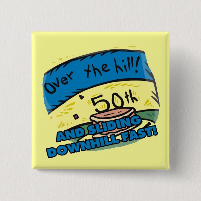 Over The Hill 50th Birthday Button (Front)