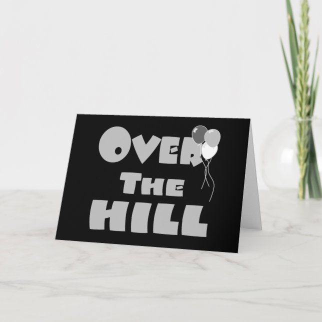 Over The Hill Birthday Gifts and Apparel Card (Front)