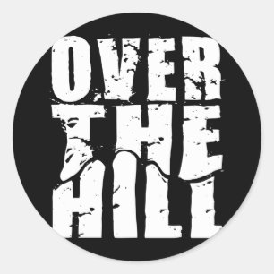 OVER THE HILL CLASSIC ROUND STICKER