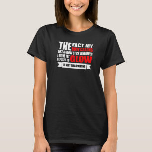 Over The Hill Gag  Crack Like Glow Stick Birthday T-Shirt