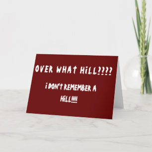 OVER THE HILL HUMOR *BEST FRIEND'S BIRTHDAY CARD* CARD