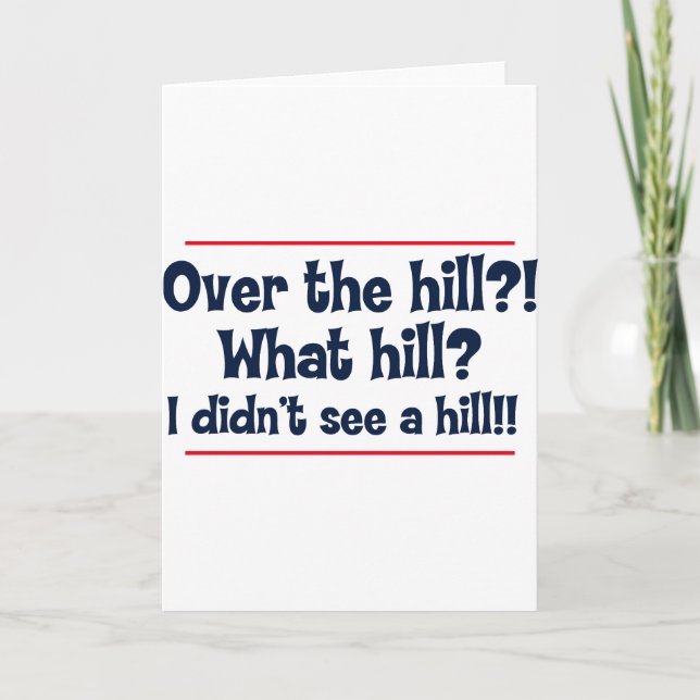 Over the hill? What hill? I didn’t see a hill? Card (Front)