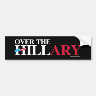 Over the Hillary -- Anti-Hillary - white -.png Bumper Sticker
