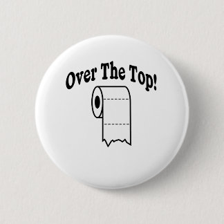 Over The Top! 6 Cm Round Badge