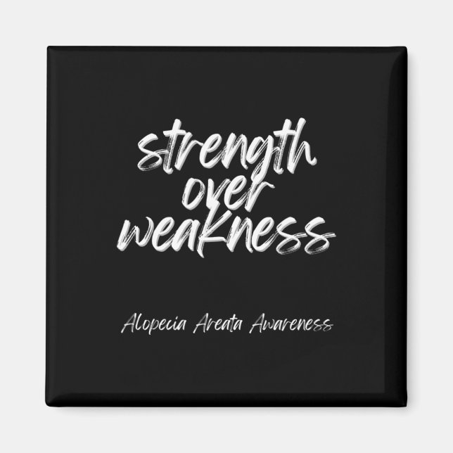 Over Weakness - Alopecia Areata Awareness  Magnet (Front)