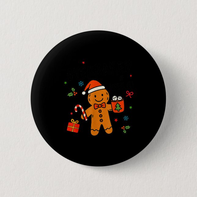 Overbaked &amp; Over It Christmas Cookies Gingerbr 6 Cm Round Badge (Front)