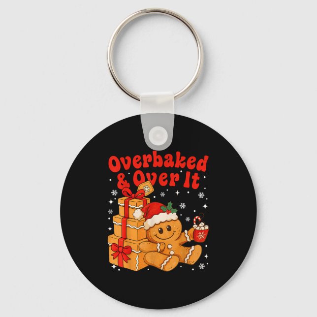 Overbaked And Over It Christmas Funny Cookies Ging Key Ring (Front)