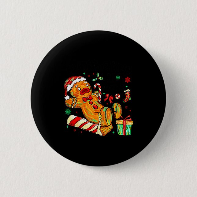 Overbaked And Over It Gingerbread Christmas Baking 6 Cm Round Badge (Front)
