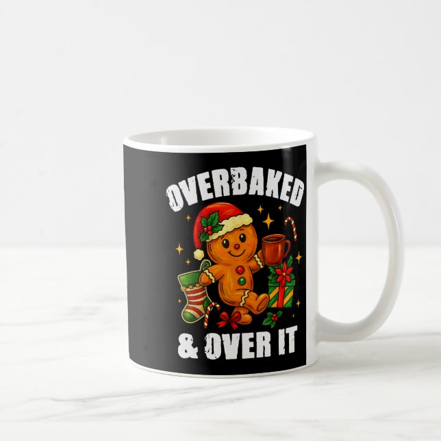 Overbaked And Over It Gingerbread Christmas Baking Coffee Mug (Right)