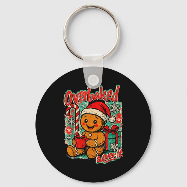 Overbaked And Over It Gingerbread Christmas Baking Key Ring (Front)