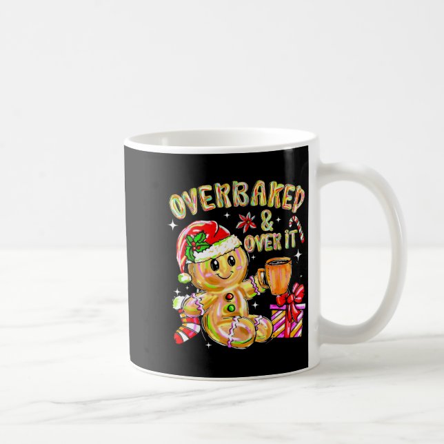 Overbaked And Over It Xmas Cookies Baking Gingerbr Coffee Mug (Right)
