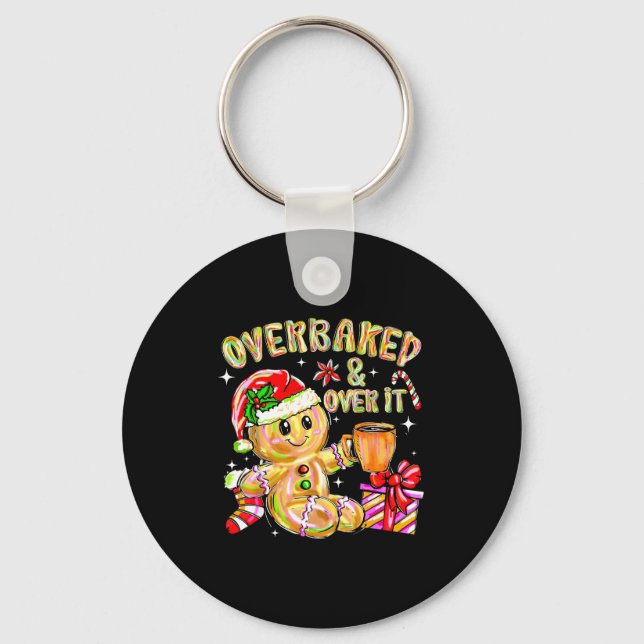 Overbaked And Over It Xmas Cookies Baking Gingerbr Key Ring (Front)