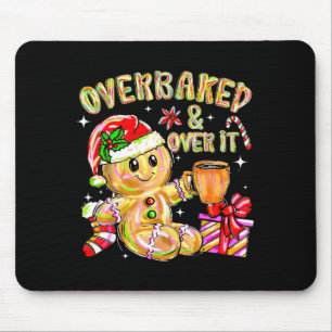 Overbaked And Over It Xmas Cookies Baking Gingerbr Mouse Mat