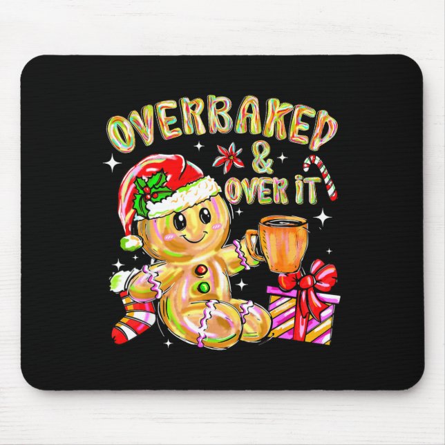 Overbaked And Over It Xmas Cookies Baking Gingerbr Mouse Mat (Front)
