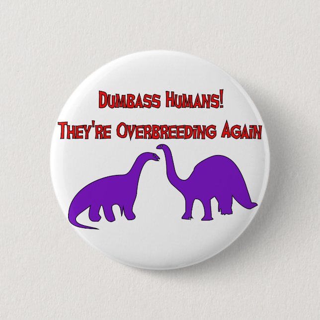 Overbreeding Dinosaurs 6 Cm Round Badge (Front)