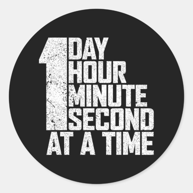 Overcome Addiction One Day Hour Minute Second At A Classic Round Sticker (Front)
