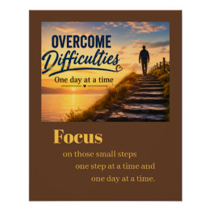 Overcome Difficulties One Day at a Time Poster