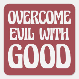 Overcome Evil With Good - Christian Square Sticker