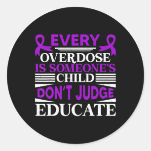 Overdose Awareness Dont Judge Educate Purple Ribbo Classic Round Sticker