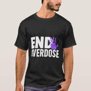 Overdose Awareness - End Overdose Awareness T-Shirt