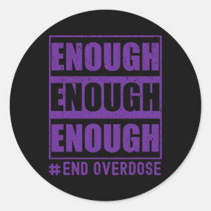 Overdose Awareness enough end overdose  Classic Round Sticker
