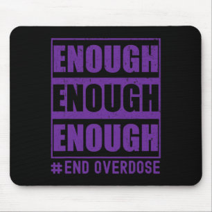 Overdose Awareness enough end overdose Mouse Mat
