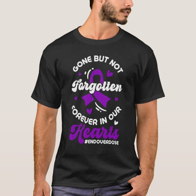Overdose Awareness Gone But Not Forgotten Forever  T-Shirt (Front)
