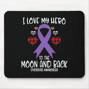 Overdose Awareness I Love Hero To The Moon And Bac Mouse Mat