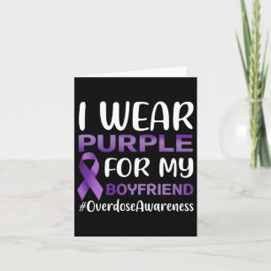 Overdose Awareness I Wear Purple For My Boyfriend Card
