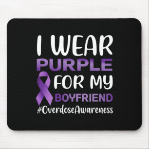 Overdose Awareness I Wear Purple For My Boyfriend  Mouse Mat