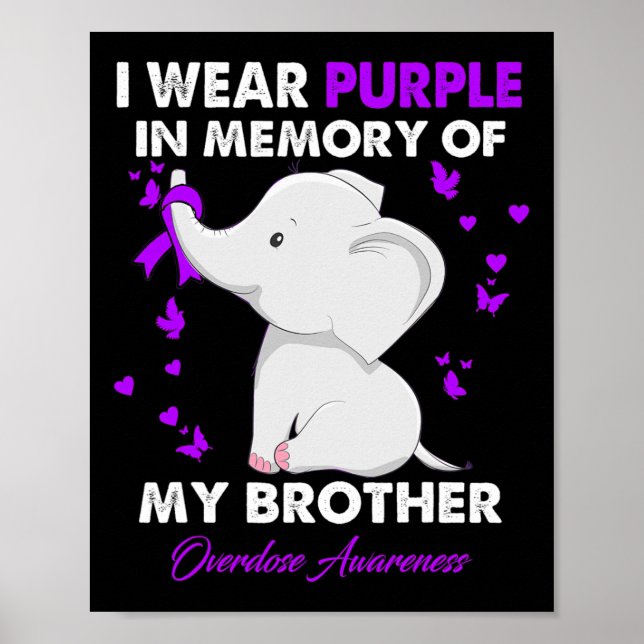 Overdose Awareness I Wear Purple For My Brother  Poster (Front)